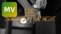 林健輝 Eric Lin feat. Kasper《Dancing In The Night》Official MV【HD】