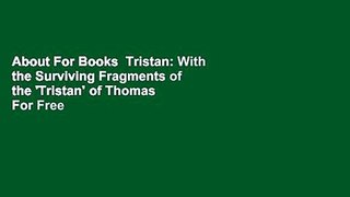 About For Books  Tristan: With the Surviving Fragments of the 'Tristan' of Thomas  For Free