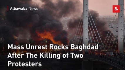 Mass Unrest Rocks Baghdad After The Killing of Two Protesters