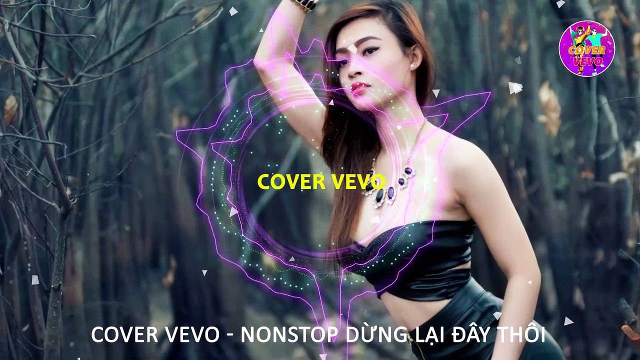 COVER VEVO - NONSTOP Vinahouse -Dừng Lại Đây Thôi - LK Nhạc Trẻ Remix Hay Nhất Hiện Nay 2020