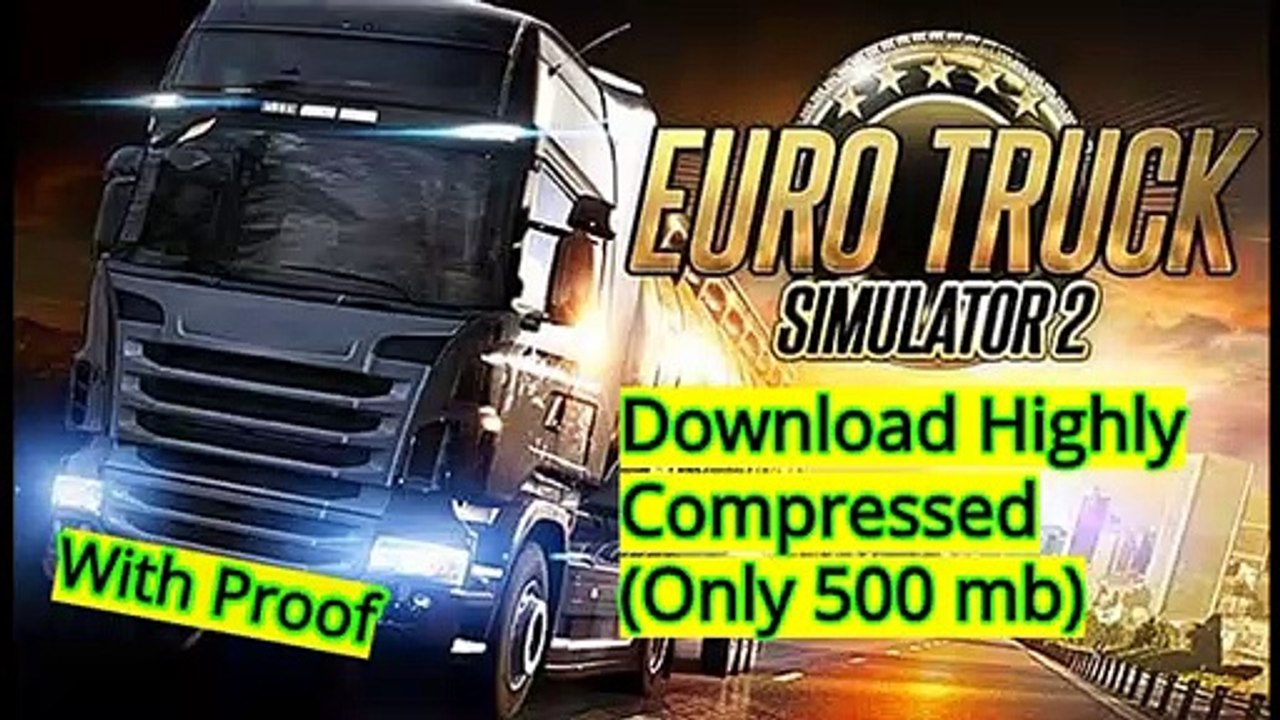 Euro Truck Simulator 2 Download Highly Compressed||(Only 500mb)||With Proof||Google Drive Link