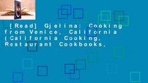 [Read] Gjelina: Cooking from Venice, California (California Cooking, Restaurant Cookbooks,