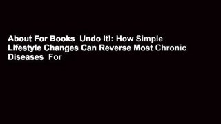 About For Books  Undo It!: How Simple Lifestyle Changes Can Reverse Most Chronic Diseases  For