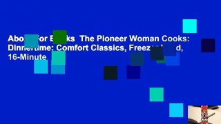 About For Books  The Pioneer Woman Cooks: Dinnertime: Comfort Classics, Freezer Food, 16-Minute