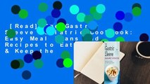 [Read] The Gastric Sleeve Bariatric Cookbook: Easy Meal Plans and Recipes to Eat Well & Keep the