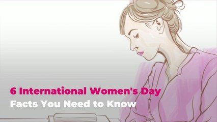 6 International Women's Day Facts You Need to Know