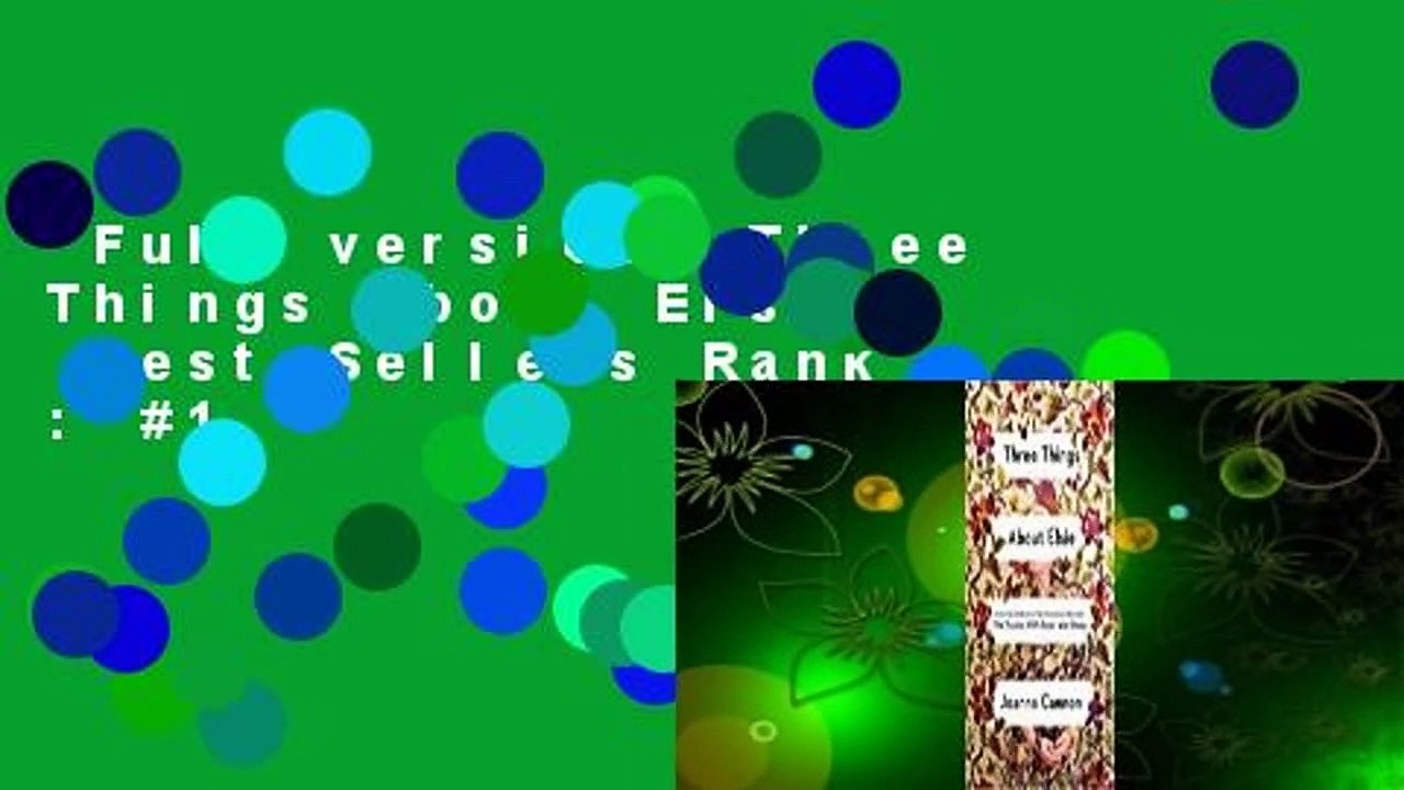 Full version  Three Things About Elsie  Best Sellers Rank : #1