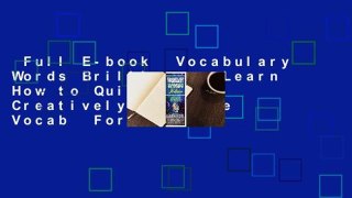 Full E-book  Vocabulary Words Brilliance: Learn How to Quickly and Creatively Memorize Vocab  For