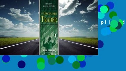 Full E-book  The Disciplined Trader: Developing Winning Attitudes  For Online