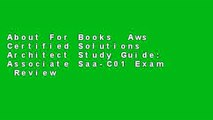 About For Books  Aws Certified Solutions Architect Study Guide: Associate Saa-C01 Exam  Review