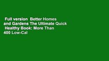 Full version  Better Homes and Gardens The Ultimate Quick  Healthy Book: More Than 400 Low-Cal