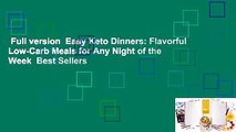 Full version  Easy Keto Dinners: Flavorful Low-Carb Meals for Any Night of the Week  Best Sellers