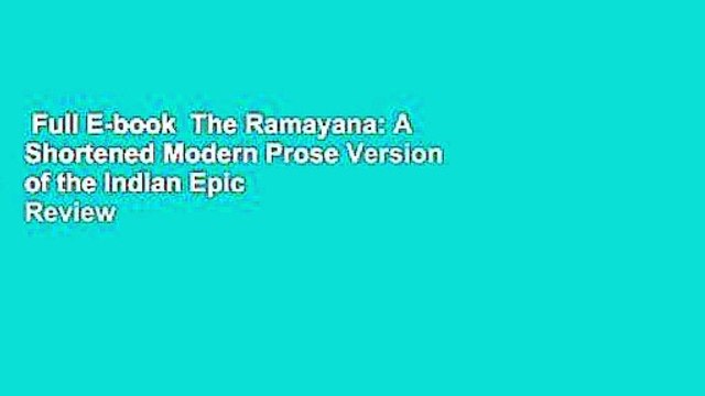 Full E-book  The Ramayana: A Shortened Modern Prose Version of the Indian Epic  Review