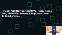 [Read] ASP.NET Core 2.2 MVC, Razor Pages, API, JSON Web Tokens & HttpClient: How to Build a Video