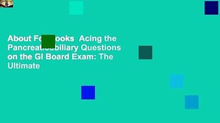 About For Books  Acing the Pancreaticobiliary Questions on the GI Board Exam: The Ultimate