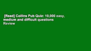 [Read] Collins Pub Quiz: 10,000 easy, medium and difficult questions  Review