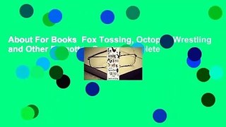 About For Books  Fox Tossing, Octopus Wrestling and Other Forgotten Sports Complete