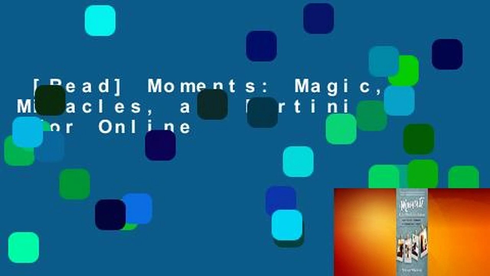 [Read] Moments: Magic, Miracles, and Martinis  For Online