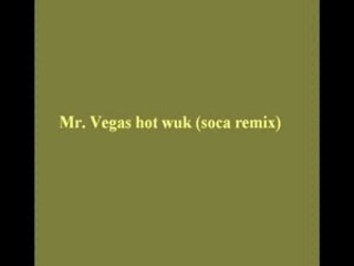 Mr. Vegas - Hot Wuk (Soca Remix)