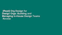 [Read] Org Design for Design Orgs: Building and Managing In-House Design Teams  Review