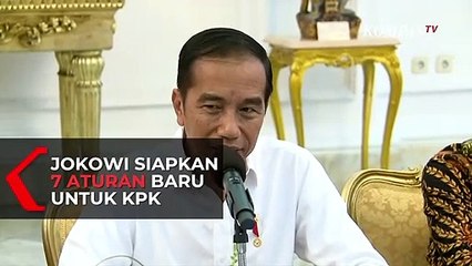 Jokowi Siapkan 7 Aturan Baru Untuk KPK