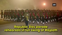 Republic Day parade rehearsals in full swing at Rajpath