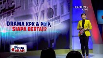 Drama KPK & PDIP, Siapa Bertaji? - DUA ARAH (Bag1)