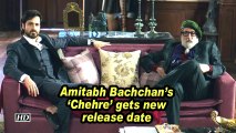 Amitabh Bachchan's 'Chehre' gets new release date