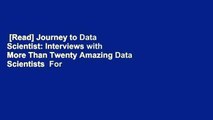 [Read] Journey to Data Scientist: Interviews with More Than Twenty Amazing Data Scientists  For