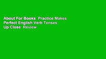 About For Books  Practice Makes Perfect English Verb Tenses Up Close  Review