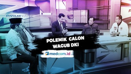 Highlight Prime Talk - Akhiri Polemik Calon Wagub DKI (1)