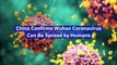 China Confirms Wuhan Coronavirus Can Be Spread by Humans