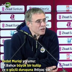 Ersun Yanal'dan Vedat Muriqi yorumu