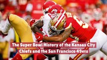 A History Between Kansas City Chiefs And The San Francisco 49ers