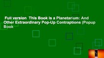 Full version  This Book Is a Planetarium: And Other Extraordinary Pop-Up Contraptions (Popup Book