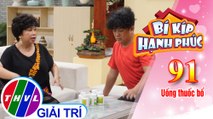 Bí Kíp Hạnh Phúc - Tập 91: Bà Phụng buộc anh Hoàng uống thuốc bổ vô tội vạ