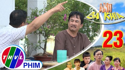 Anh Ba Khía - Tập 23[4]: Ông Bảy thà từ mặt Lịch chứ không vong ân phụ nghĩa