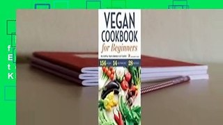 [Read] Vegan Cookbook for Beginners: The Essential Vegan Cookbook to Get Started  For Kindle