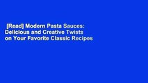 [Read] Modern Pasta Sauces: Delicious and Creative Twists on Your Favorite Classic Recipes