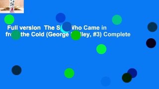 Full version  The Spy Who Came in from the Cold (George Smiley, #3) Complete