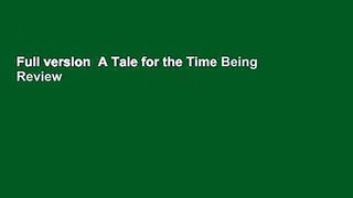 Full version  A Tale for the Time Being  Review