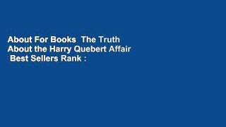 About For Books  The Truth About the Harry Quebert Affair  Best Sellers Rank : #4
