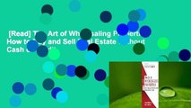 [Read] The Art of Wholesaling Properties: How to Buy and Sell Real Estate Without Cash or Credit