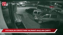 Uyuyan sürücü park halindeki araçlara çarptı