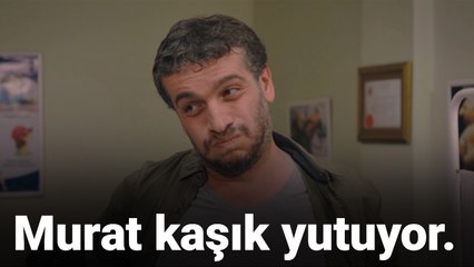 İşler Güçler 1.Bölüm - Murat kaşık yutuyor