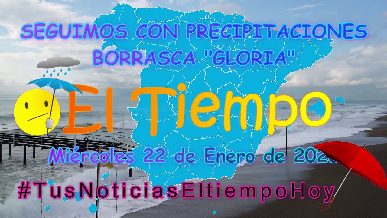 Seguimos con Precipitaciones Borrasca Gloria Miércoles 22 de Enero de 2020