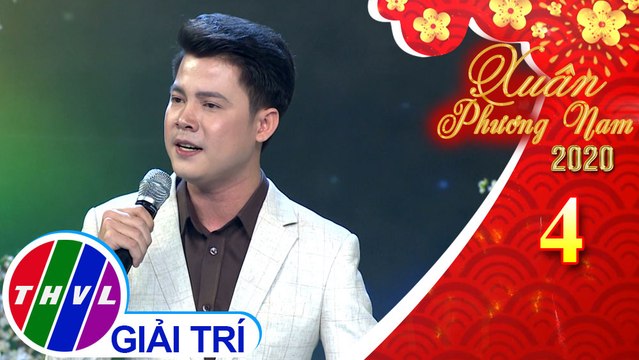 Xuân Phương Nam 2020 - Tập 4[2]: Câu chuyện đầu năm - Mạnh Nguyên