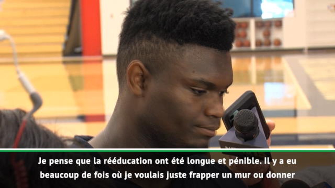 Pelicans - Zion : "La rééducation ont été longue et pénible"