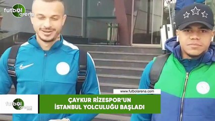 Çaykur Rizespor'un İstanbul yolculuğu başladı