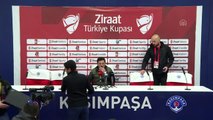 Kasımpaşa - Aytemiz Alanyaspor maçının ardından